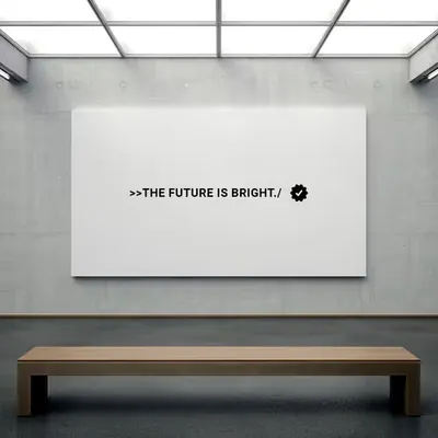 >>THE FUTURE IS BRIGHT./