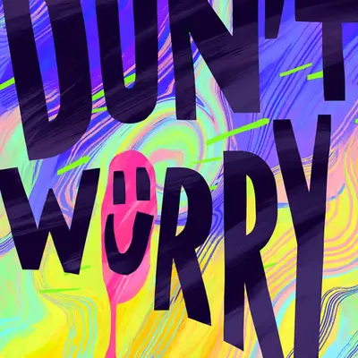 Don’t Worry