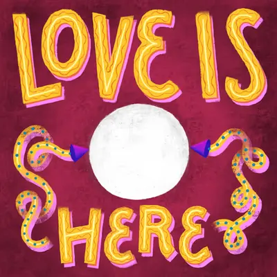 LOVE IS HERE
