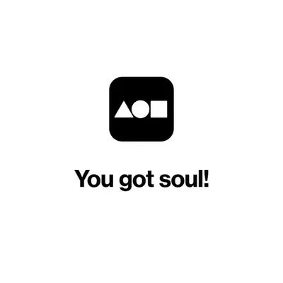 You got soul!