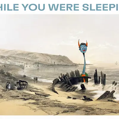 While you were sleeping