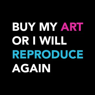 Buy My Art Or Else