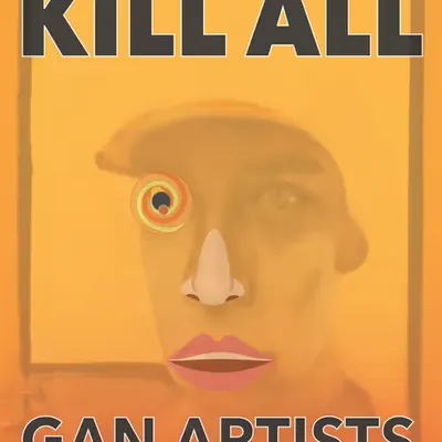 Kill All GAN Artists