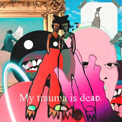 My Trauma Is Dead.