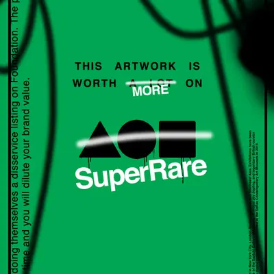 THIS ARTWORK IS WORTH MORE ON SUPERRARE [RGB/GREEN VARIANT EDITION]