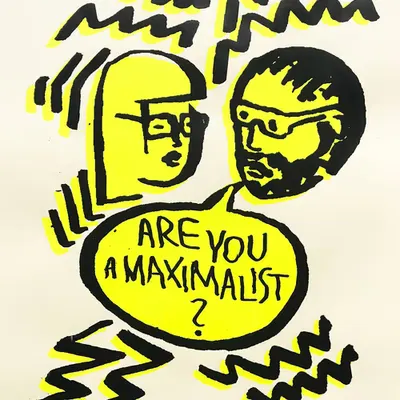 Are You A Maximalist?