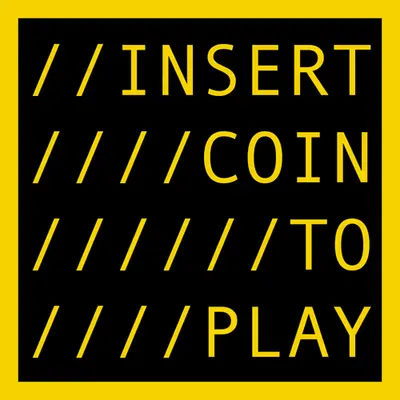 INSERT COIN TO PLAY