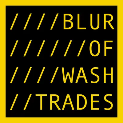 BLUR OF WASH TRADES
