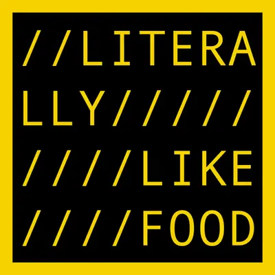 LITERALLY LIKE FOOD