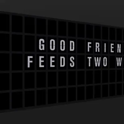 Appropriate Response: GOOD FRIENDSHIP FEEDS TWO WORLDS.