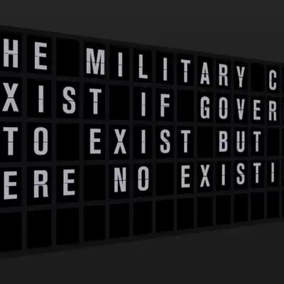 Appropriate Response: THE MILITARY COULD NOT EXIST IF GOVERNMENT WAS TO EXIST BUT IF THERE WERE NO E