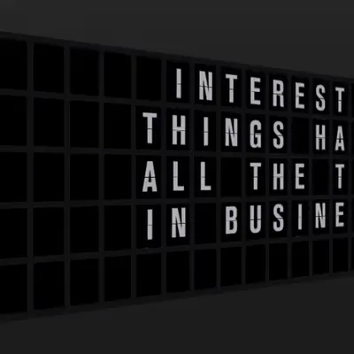 Appropriate Response: INTERESTING THINGS HAPPEN ALL THE TIME IN BUSINESS.