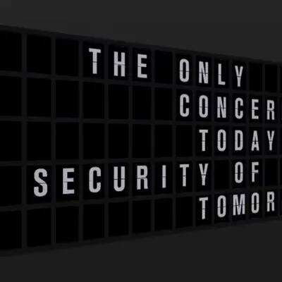 Appropriate Response: THE ONLY CONCERN OF TODAY IS THE SECURITY OF TOMORROW.