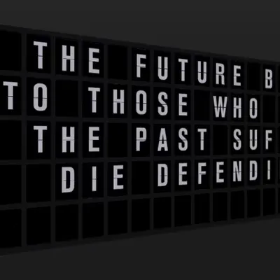 Appropriate Response: THE FUTURE BELONGS TO THOSE WHO CAN MAKE THE PAST SUFFER AND DIE DEFENDING IT.