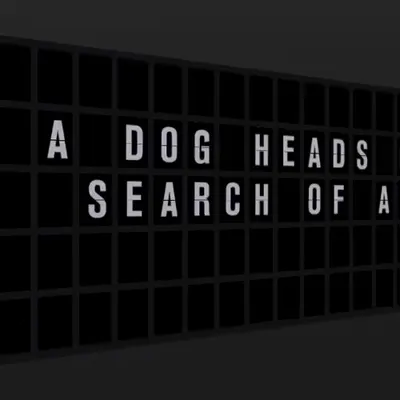 Appropriate Response: A DOG HEADS OUT IN SEARCH OF A BODY.