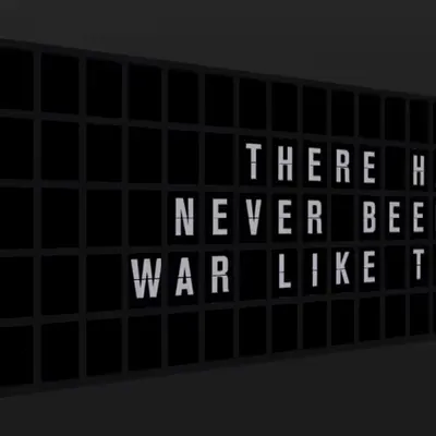 Appropriate Response: THERE HAS NEVER BEEN A WAR LIKE THIS.