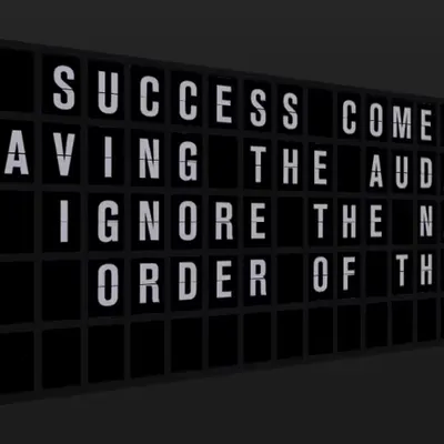 Appropriate Response: SUCCESS COMES FROM HAVING THE AUDACITY TO IGNORE THE NATURAL ORDER OF THINGS.