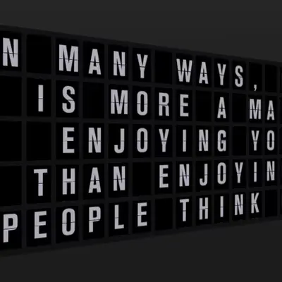 Appropriate Response: IN MANY WAYS, OPTIMISM IS MORE A MATTER OF ENJOYING YOURSELF THAN ENJOYING WHA