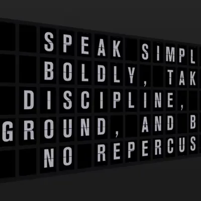 Appropriate Response: SPEAK SIMPLY, ACT BOLDLY, TAKE THE DISCIPLINE, FEAR NO GROUND, AND BE AFRAID N