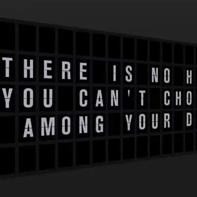 Appropriate Response: THERE IS NO HAPPINESS YOU CAN'T CHOOSE FROM AMONG YOUR DESIRES.