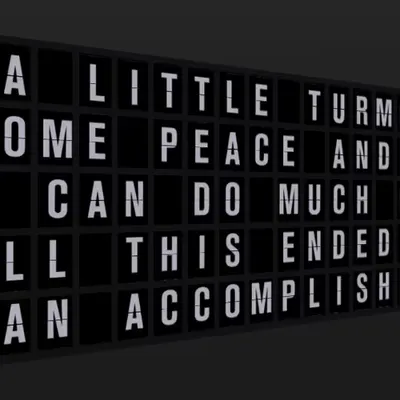 Appropriate Response: A LITTLE TURMOIL AND SOME PEACE AND JUSTICE CAN DO MUCH OR EVEN ALL THIS ENDED