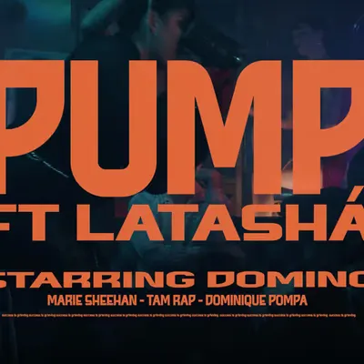 PUMP FT. LATASHÁ (OFFICIAL VIDEO)