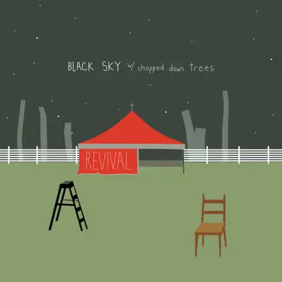 Revival w/ Chopped Down Trees