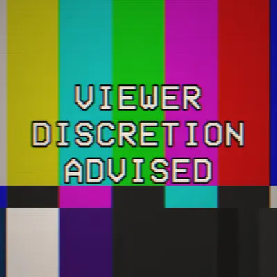 VIEWER DISCRETION ADVISED