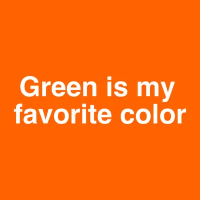 Green is my favorite color
