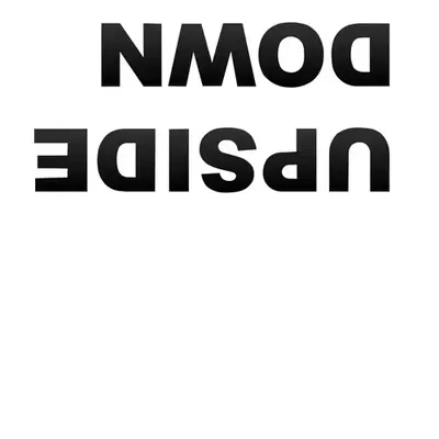 UPSIDE DOWN