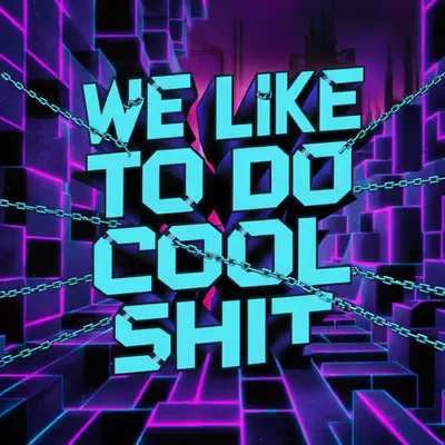 Do Cool Shit