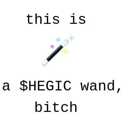 this is a $HEGIC wand, bitch