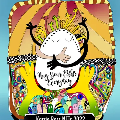 Hug Your EGGs Everyday; 2022 token by Karrie Ross