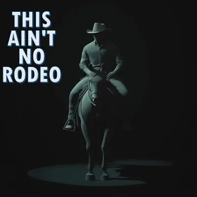 this ain't no rodeo