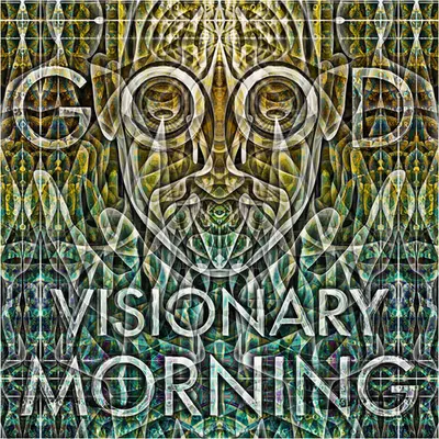 Good Visionary Morning