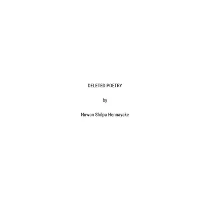 DELETED POETRY by Nuwan Shilpa Hennayake