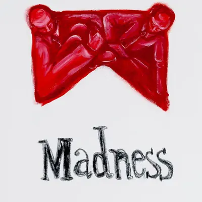 Madness