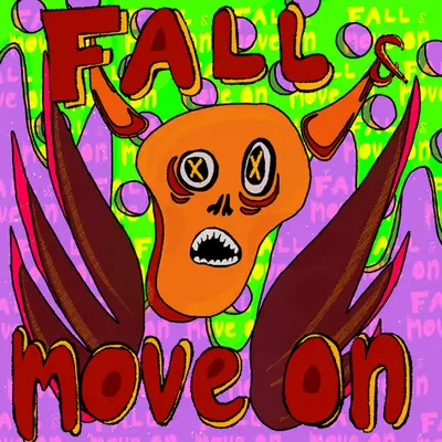 F A L L & m o v e  o n 