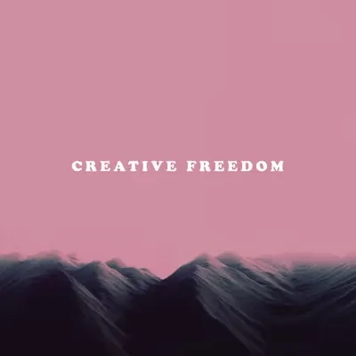 Creative Freedom