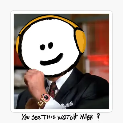 You see this Watch? 