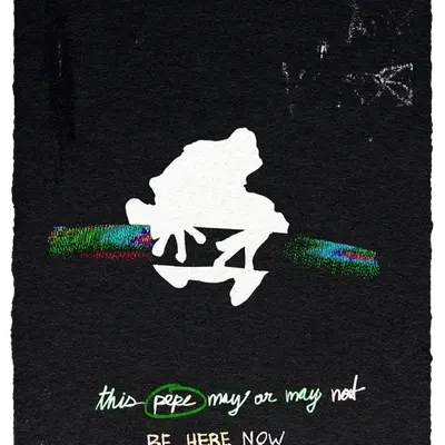 BE HERE NOW PEPE